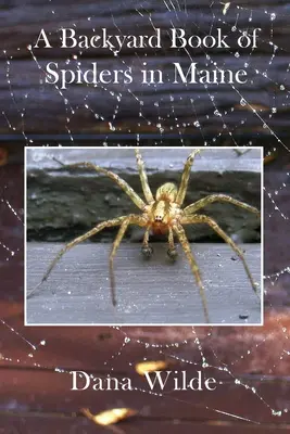 Kniha o pavoucích na dvorku v Maine - A Backyard Book of Spiders in Maine