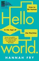 Ahoj světe - Jak být člověkem ve věku strojů - Hello World - How  to be Human in the Age of the Machine