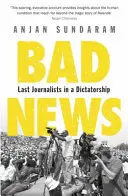 Špatné zprávy - Poslední novináři v diktatuře - Bad News - Last Journalists in a Dictatorship