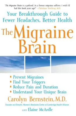Migrenózní mozek: Vydejte se na cestu k méně bolestem hlavy a lepšímu zdraví. - The Migraine Brain: Your Breakthrough Guide to Fewer Headaches, Better Health