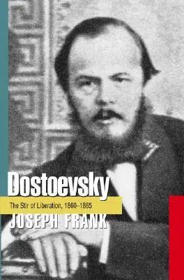 Dostojevskij: Dostoščenko: Rozruch osvobození, 1860-1865 - Dostoevsky: The Stir of Liberation, 1860-1865