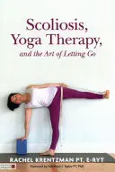 Skolióza, jógová terapie a umění uvolnit se - Scoliosis, Yoga Therapy, and the Art of Letting Go