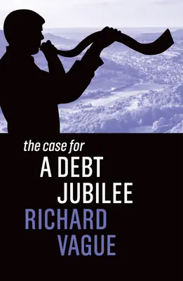 Případ pro dluhové jubileum - The Case for a Debt Jubilee