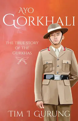 Ayo Gorkhali: Pravdivý příběh Gurkhů - Ayo Gorkhali: The True Story of the Gurkhas