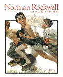 Norman Rockwell: 332 obálek časopisů - Norman Rockwell: 332 Magazine Covers