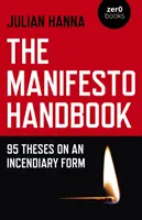 Příručka k manifestu: 95 tezí o zápalné formě - The Manifesto Handbook: 95 Theses on an Incendiary Form