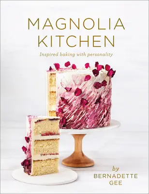 Kuchyně Magnolia: Magnolia Magnolia: Inspirované pečení s osobností - Magnolia Kitchen: Inspired Baking with Personality