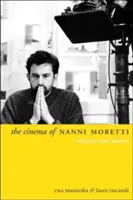 Kino Nanniho Morettiho: Sny a deníky - The Cinema of Nanni Moretti: Dreams and Diaries