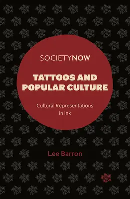 Tetování a populární kultura: Kulturní reprezentace v inkoustu - Tattoos and Popular Culture: Cultural Representations in Ink