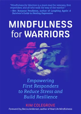 Mindfulness pro bojovníky: (Kniha pro lékaře, policisty, zdravotní sestry, hasiče, paraplegiky a další) - Mindfulness for Warriors: Empowering First Responders to Reduce Stress and Build Resilience (Book for Doctors, Police, Nurses, Firefighters, Par