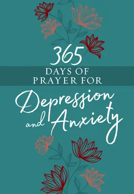 365 dní modliteb za deprese a úzkosti - 365 Days of Prayer for Depression & Anxiety