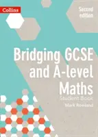Bridging GCSE and A-Level Maths Student Book (Překlenovací učebnice pro studenty GCSE a A-level) - Bridging GCSE and A-Level Maths Student Book