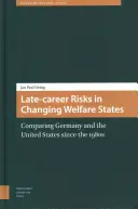 Rizika na konci kariéry v měnících se sociálních státech: Srovnání Německa a Spojených států od 80. let 20. století - Late-Career Risks in Changing Welfare States: Comparing Germany and the United States Since the 1980s