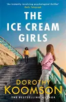 Zmrzlinářky - strhující psychologický thriller od autorky bestselleru - Ice Cream Girls - a gripping psychological thriller from the bestselling author