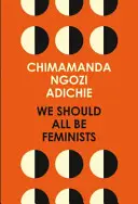 Všichni bychom měli být feministkami - We Should All Be Feminists