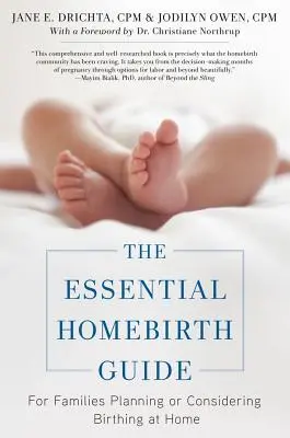 Základní průvodce domácím porodem: Pro rodiny, které plánují porod doma nebo o něm uvažují. - The Essential Homebirth Guide: For Families Planning or Considering Birthing at Home