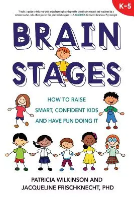 Fáze mozku: Jak vychovávat chytré a sebevědomé děti a bavit se u toho? - Brain Stages: How to Raise Smart, Confident Kids and Have Fun Doing It