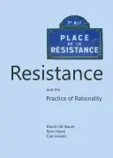 Odpor a praxe racionality - Resistance and the Practice of Rationality