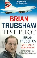 Brian Trubshaw: Zkušební pilot - Brian Trubshaw: Test Pilot