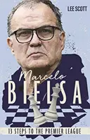 Marcelo Bielsa - Třináct kroků do Premier League - Marcelo Bielsa - Thirteen Steps to the Premier League