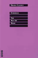 The Man of Mode Or, Sir Fopling Flutter (Muž z módy aneb Sir Fopling Flutter) - The Man of Mode Or, Sir Fopling Flutter