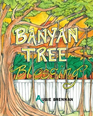 Požehnání banyánového stromu - Banyan Tree Blessing