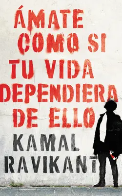 Miluj se, jako by na tom závisel tvůj život \ (Spanish Edition): mate Como Si Tu Vida Dependiera de Eso - Love Yourself Like Your Life Depends on It \ (Spanish Edition): mate Como Si Tu Vida Dependiera de Eso