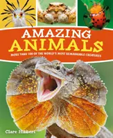 Úžasná zvířata - více než 100 nejpozoruhodnějších tvorů světa - Amazing Animals - More than 100 of the World's Most Remarkable Creatures