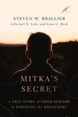 Mitkovo tajemství: Skutečný příběh o dětském otroctví a přežití holocaustu - Mitka's Secret: A True Story of Child Slavery and Surviving the Holocaust