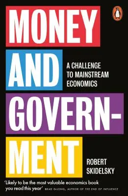 Peníze a vláda - výzva hlavnímu proudu ekonomie - Money and Government - A Challenge to Mainstream Economics