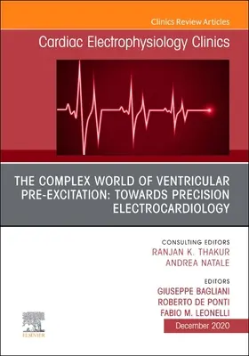 Složitý svět komorové preexcitace: Vydání časopisu Cardiac Electrophysiology Clinics, 12 - The Complex World of Ventricular Pre-Excitation: Towards Precision Electrocardiology, an Issue of Cardiac Electrophysiology Clinics, 12
