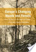 Měnící se evropské lesy: Od divokých lesů k obhospodařované krajině - Europe's Changing Woods and Forests: From Wildwood to Managed Landscapes