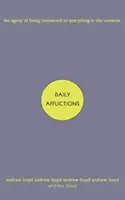 Každodenní trápení: Agónie z toho, že jsme spojeni se vším ve vesmíru - Daily Afflictions: The Agony of Being Connected to Everything in the Universe