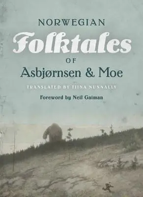 Kompletní a původní norské lidové pohádky Asbjrnsena a Moeho - The Complete and Original Norwegian Folktales of Asbjrnsen and Moe