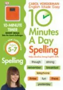 10 Minutes A Day Spelling, Ages 5-7 (Key Stage 1) - Podporuje národní osnovy, pomáhá rozvíjet silné dovednosti v angličtině - 10 Minutes A Day Spelling, Ages 5-7 (Key Stage 1) - Supports the National Curriculum, Helps Develop Strong English Skills
