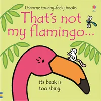 To není můj plameňák... - That's not my flamingo...