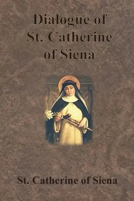 Dialog svaté Kateřiny Sienské - Dialogue of St. Catherine of Siena