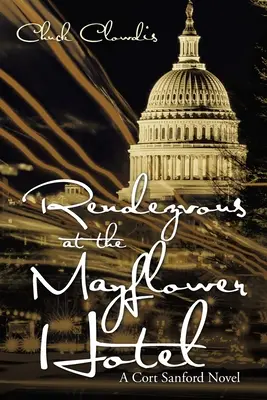 Rendezvous v hotelu Mayflower: A Cort Sanford Novel - Rendezvous at the Mayflower Hotel: A Cort Sanford Novel