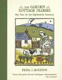 Deníky ze zahradní chaty - Můj rok v osmnáctém století - Garden Cottage Diaries - My Year in the Eighteenth Century