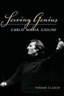 Sloužit géniovi: Carlo Maria Giulini - Serving Genius: Carlo Maria Giulini