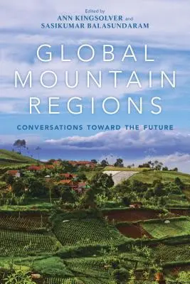 Globální horské regiony: Rozhovory na cestě k budoucnosti - Global Mountain Regions: Conversations Toward the Future