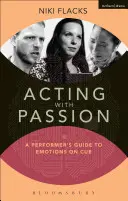 Herectví s vášní: Průvodce umělce emocemi na povel / A Performer's Guide to Emotions on Cue - Acting with Passion: A Performer's Guide to Emotions on Cue