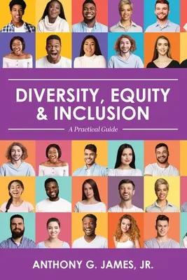 Diverzita, rovnost a inkluze: Praktický průvodce - Diversity, Equity, and Inclusion: A Practical Guide