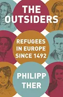 Outsideři: Uprchlíci v Evropě od roku 1492 - The Outsiders: Refugees in Europe Since 1492