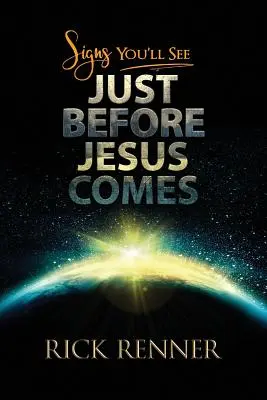 Znamení, která uvidíte těsně před příchodem Ježíše - Signs You'll See Just Before Jesus Comes