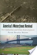 Oživení amerických nábřeží: přístavní úřady a přestavba měst - America's Waterfront Revival: Port Authorities and Urban Redevelopment