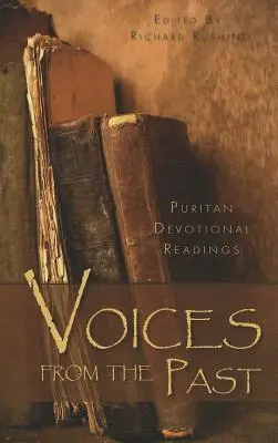 Hlasy z minulosti: Puritánská zbožná čtení - Voices from the Past: Puritan Devotional Readings
