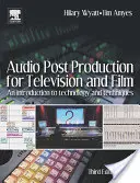 Postprodukce zvuku pro televizi a film: Úvod do technologií a technik - Audio Post Production for Television and Film: An Introduction to Technology and Techniques