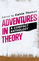 Dobrodružství v teorii: Kompaktní antologie - Adventures in Theory: A Compact Anthology