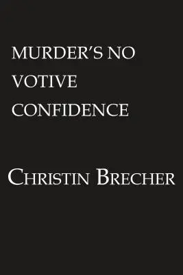 Vražda není votivní důvěra - Murder's No Votive Confidence